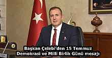 Başkan Çelebi’den 15 Temmuz Demokrasi ve Milli Birlik Günü mesajı