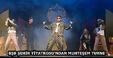 BŞB ŞEHİR TİYATROSU'NDAN MUHTEŞEM TURNE