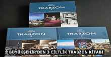 BÜYÜKŞEHİR'DEN 3 CİLTLİK TRABZON KİTABI