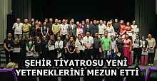 ŞEHİR TİYATROSU YENİ YETENEKLERİNİ MEZUN ETTİ