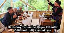 Hamsiköy Turizmine Değer Katanlar Ödüllendirildi  Kuymak şov