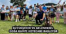 BÜYÜKŞEHİR'İN GELENEKSEL DOĞA KAMPI HEYECANI BAŞLIYOR