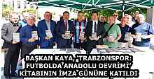 BAŞKAN KAYA, ‘TRABZONSPOR: FUTBOLDA ANADOLU DEVRİMİ’ KİTABININ İMZA GÜNÜNE KATILDI