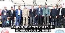 BAŞKAN GENÇ’TEN KURTDÜZÜ-MİMERA YOLU MÜJDESİ