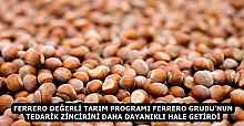 FERRERO DEĞERLİ TARIM PROGRAMI FERRERO GRUBU’NUN TEDARİK ZİNCİRİNİ DAHA DAYANIKLI HALE GETİRDİ