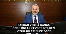 BAŞKAN VEKİLİ KANCA ÖNCE ONLAR CEVDET BEYDEN ÖZÜR DİLESİNLER DEDİ