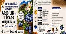 21 TEMMUZDA ARICILIK VE LİKAPA SEMİNERİ YAPILACAK