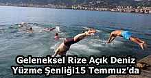 Geleneksel Rize Açık Deniz Yüzme Şenliği15 Temmuz’da