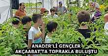 ANADER’Lİ GENÇLER AKÇAABAT’TA TOPRAKLA BULUŞTU