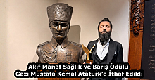 Akif Manaf Sağlık ve Barış Ödülü Gazi Mustafa Kemal Atatürk’e İthaf Edildi