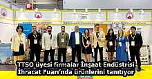 TTSO üyesi firmalar İnşaat Endüstrisi İhracat Fuarı’nda ürünlerini tanıtıyor