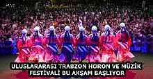 ULUSLARARASI TRABZON HORON VE MÜZİK FESTİVALİ BU AKŞAM BAŞLIYOR