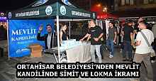 ORTAHİSAR BELEDİYESİ’NDEN MEVLİT KANDİLİNDE SİMİT VE LOKMA İKRAMI