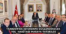 TRABZON'DA İSTİHDAMI GÜÇLENDİRECEK YOL  HARİTASI MASAYA YATIRILDI