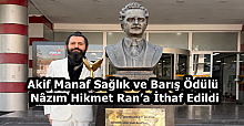 Akif Manaf Sağlık ve Barış Ödülü Nâzım Hikmet Ran’a İthaf Edildi
