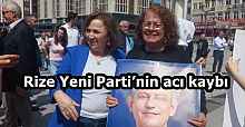 Rize Yeni Parti’nin acı kaybı