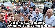 Gazilerimiz Yalnız Değildir, Devletin Vefa Borcu Ertelenemez
