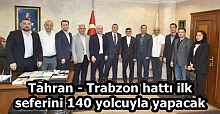 Tahran - Trabzon hattı ilk seferini 140 yolcuyla yapacak