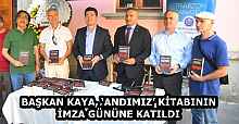 BAŞKAN KAYA, ‘ANDIMIZ’ KİTABININ İMZA GÜNÜNE KATILDI