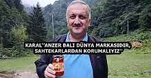 KARAL‘’ANZER BALI DÜNYA MARKASIDIR, SAHTEKARLARDAN KORUMALIYIZ’’