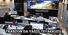 TRABZON'DA YAĞIŞ TEYAKKUZU