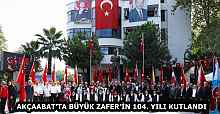 AKÇAABAT’TA BÜYÜK ZAFER’İN 104. YILI KUTLANDI