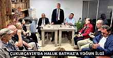 ÇUKURÇAYIR’DA HALUK BATMAZ’A YOĞUN İLGİ
