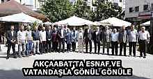 AKÇAABAT’TA ESNAF VE VATANDAŞLA GÖNÜL GÖNÜLE