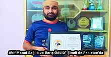 Akif Manaf Sağlık ve Barış Ödülü” Şimdi de Pakistan’da