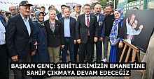 BAŞKAN GENÇ: ŞEHİTLERİMİZİN EMANETİNE SAHİP ÇIKMAYA DEVAM EDECEĞİZ