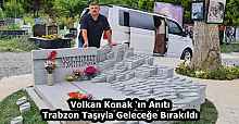 Volkan Konak ‘ın Anıtı Trabzon Taşıyla Geleceğe Bırakıldı