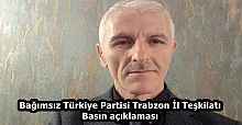 Bağımsız Türkiye Partisi Trabzon İl Teşkilatı   Basın açıklaması