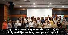 QUEST Projesi kapsamında Tekirdağ’da Bölgesel Eğitim Programı gerçekleştirildi