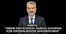 MUMCU: “FINDIK ÜRETİCİMİZİN MAĞDUR OLMAMASI İÇİN GİRİŞİMLERİMİZİ SÜRDÜRÜYORUZ”