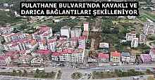 PULATHANE BULVARI’NDA KAVAKLI VE DARICA BAĞLANTILARI ŞEKİLLENİYOR