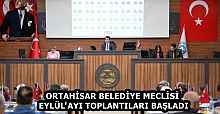 ORTAHİSAR BELEDİYE MECLİSİ EYLÜL AYI TOPLANTILARI BAŞLADI