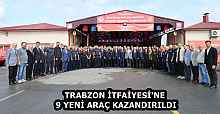 TRABZON İTFAİYESİ'NE 9 YENİ ARAÇ KAZANDIRILDI