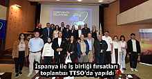 İspanya ile iş birliği fırsatları toplantısı TTSO’da yapıldı