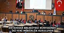 ORTAHİSAR BELEDİYESİ BÜNYESİNDE İKİ YENİ MÜDÜRLÜK KURULUYOR