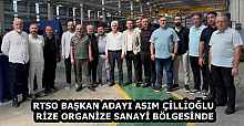 RTSO BAŞKAN ADAYI ASIM ÇİLLİOĞLU RİZE ORGANİZE SANAYİ BÖLGESİNDE