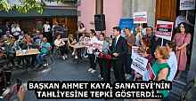 BAŞKAN AHMET KAYA, SANATEVİ’NİN TAHLİYESİNE TEPKİ GÖSTERDİ…