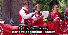 Eşitlik, Demokrasi, Barış ve Yaşamdan Tarafız!