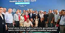 Temel atma töreni yoğun katılımla gerçekleştirildi  RAYLI SİSTEMİN YAPIMINA RESMEN BAŞLANDI