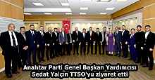Anahtar Parti Genel Başkan Yardımcısı Sedat Yalçın TTSO'yu ziyaret etti