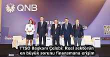 TTSO Başkanı Çelebi: Reel sektörün en büyük sorunu finansmana erişim