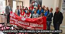 EMEĞİMİZİ, ONURUMUZU ÇALDIRMAYACAĞIZ!