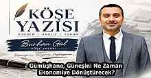 Gümüşhane, Güneşini Ne Zaman Ekonomiye Dönüştürecek?