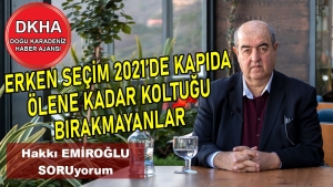 Erken Seçim 2021'de Kapımızda! - Ölene Kadar Koltuğu Bırakmayanlar - Hakkı EMİROĞLU ile SORUyorum!