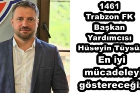 1461_trabzon_fk_baskan_yardimcimiz_huseyin_tuysuz_en_iyi_mucadeleyi_gosterecegiz_h49128_64efd