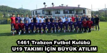 1461_trabzon_futbol_kulubu_u19_takimi_icin_buyuk_atilim_h48671_86931